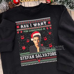 Stefan Salvatore All I want for this Chirstmas sweatshirt