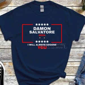 Damon Salvatore I Will Always Choose You Shirt