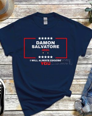 Damon Salvatore I Will Always Choose You Shirt