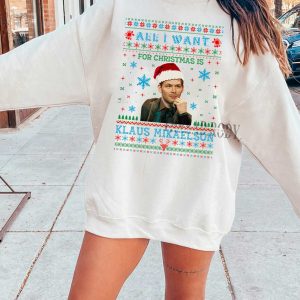 Klaus Mikaelson All I want for this Chirstmas sweatshirt