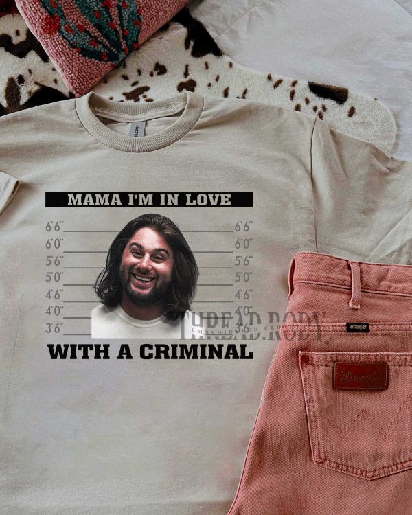 Koe Wetzel – Mama I’m in Love With A Criminal Shirt