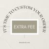 Extra Fee – Custom