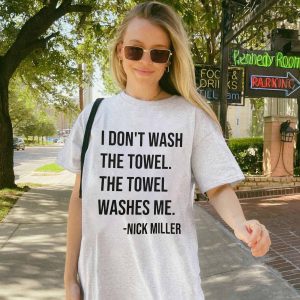 I don’t wash towel Shirt