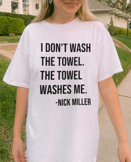 I don’t wash towel Shirt