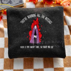 They’re burning all the witches – Embroidered Sweatshirt