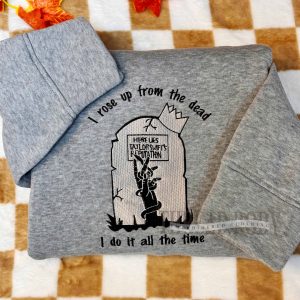 I rose up from the dead – Embroidered Sweatshirt