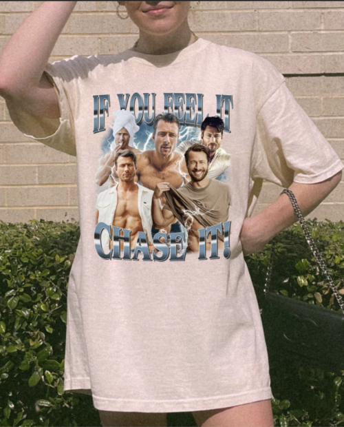 If you feel it, chase it T-Shirt