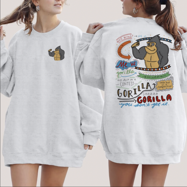 Who win me vs Gorilla(New Girl) Sweatshirt