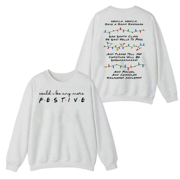 Could I be any more Festive – Phoebe’s Song Sweatshirt, Hoodie,T-Shirt