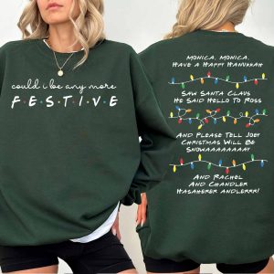 Could I be any more Festive – Phoebe’s Song Sweatshirt, Hoodie,T-Shirt