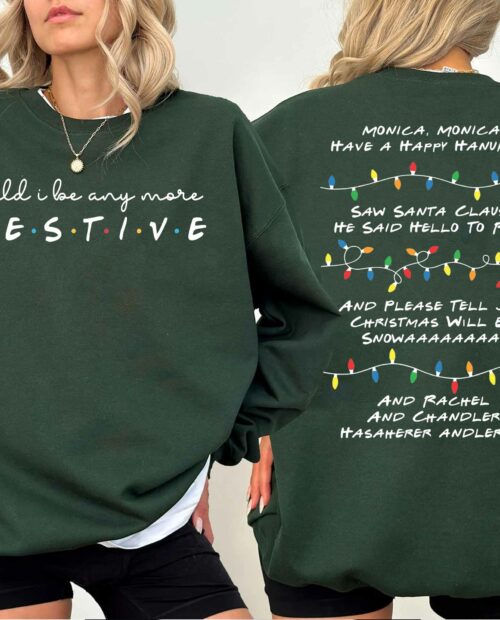 Could I be any more Festive – Phoebe’s Song Sweatshirt Could I be any more Festive – Phoebe’s Song Sweatshirt