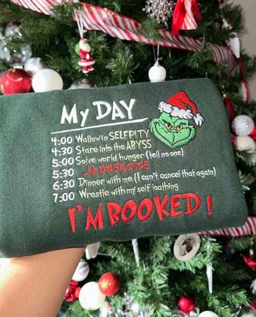 My Day I’m Booked Grinch Christmas Embroidered Sweatshirt