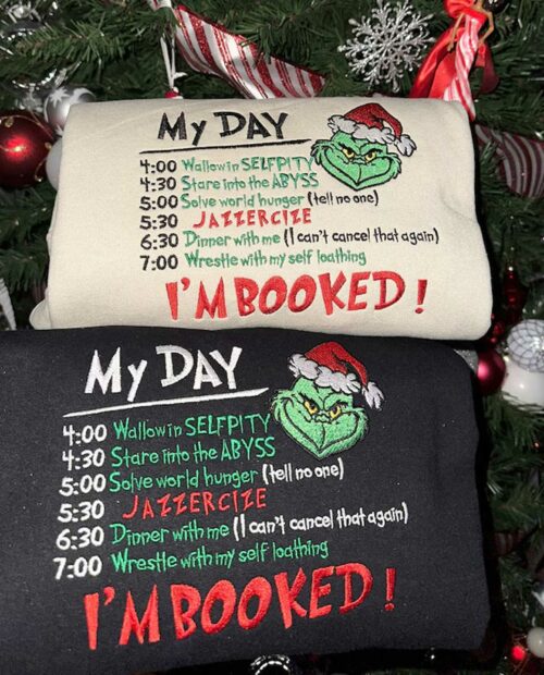 My Day I’m Booked Grinch Christmas Embroidered Sweatshirt