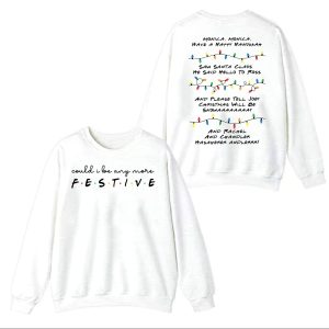 Could I be any more Festive – Phoebe’s Song Sweatshirt, Hoodie,T-Shirt