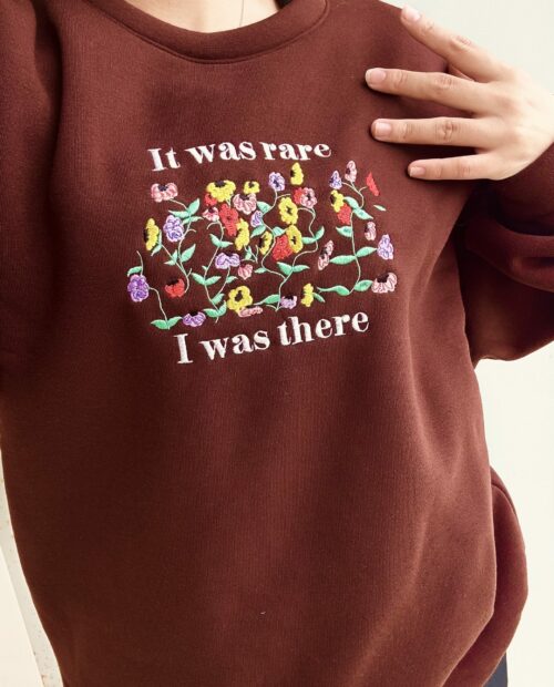 It Was Rare I Was There Taylor Embroidered Sweatshirt