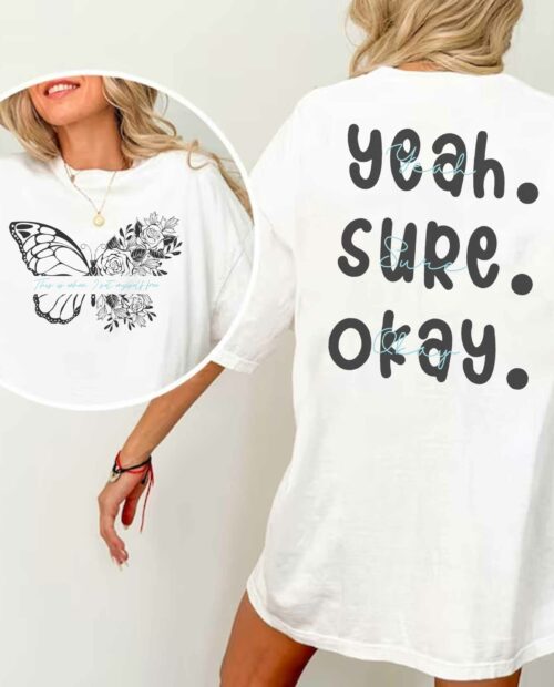 Kelsea Yeah Sure Okay 2 Side Shirt