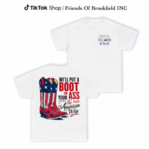 Toby Keith – We’ll Put A Boot In Your Ass Shirt