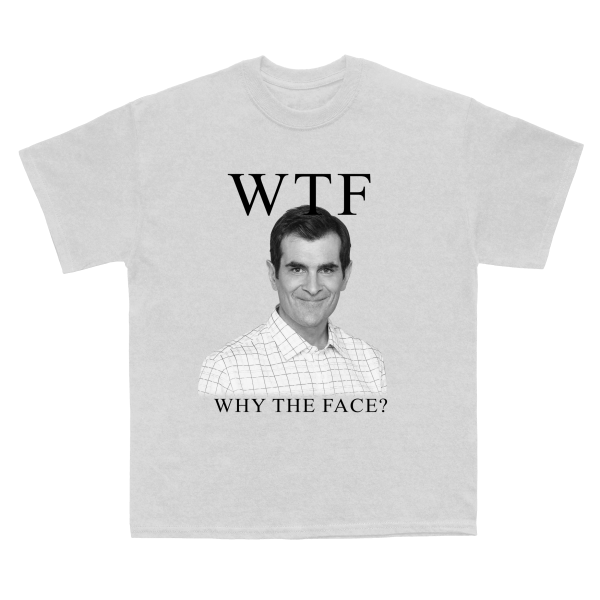 Phil Dunphy – Why The Face TShirt