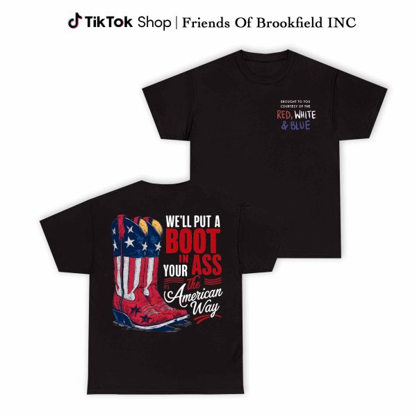 Toby Keith – We’ll Put A Boot In Your Ass Shirt