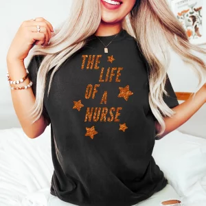 The Life of a Nurse Shirt
