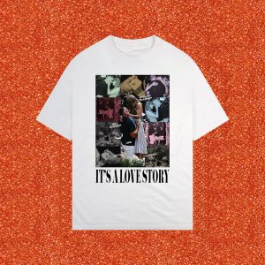 It’s A Love Story Shirt