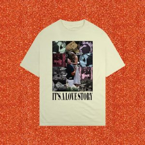It’s A Love Story Shirt
