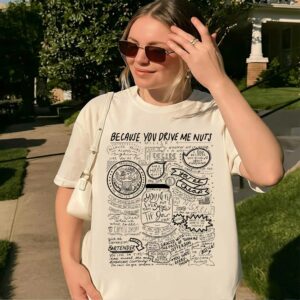 Because You Drive Me Nuts – New Girl Shirt