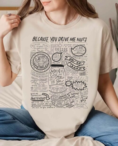 Because You Drive Me Nuts – New Girl Shirt