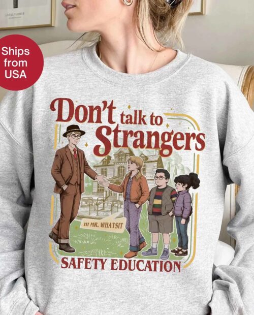 Don’t Talk To Strangers Shirt